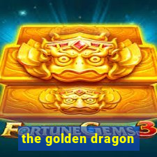 the golden dragon